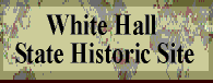 White Hall State Historic Site