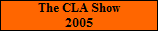 The CLA Show
2005