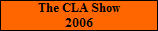 The CLA Show
2006